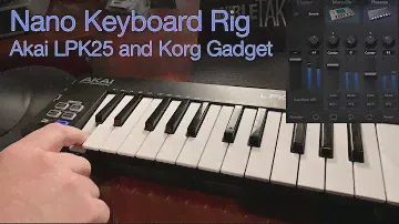 Nano Keyboard Rig - Akai LPK25 Wireless and Korg Gadget