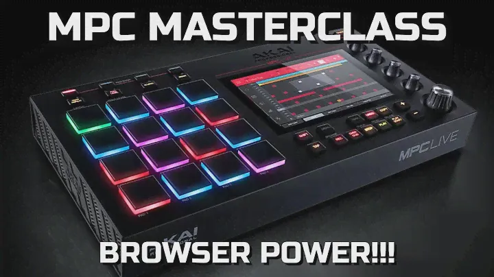 MPC Masterclass EP2 Browser Workflow and Shortcuts
